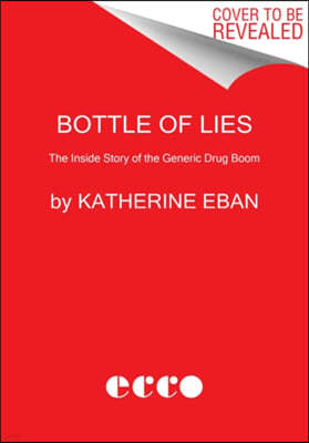 Bottle of Lies: The Inside Story of the Generic Drug Boom