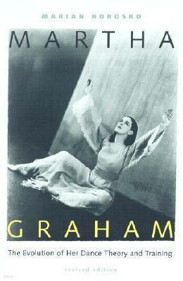 Martha Graham: The Evolution of Her Dance Theory and Training