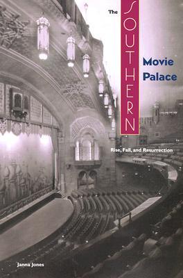 The Southern Movie Palace: Rise, Fall, and Resurrection