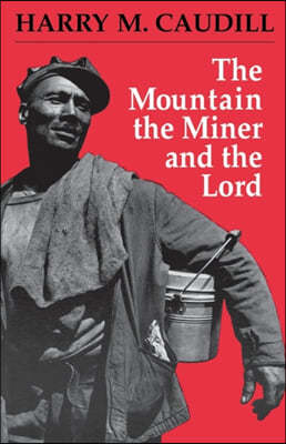 The Mountain, the Miner, and the Lord and Other Tales from a Country Law Office