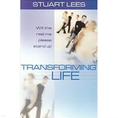 Transforming Life