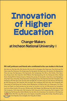 Innovation of Higher Education: Change-Makers at Incheon National University I