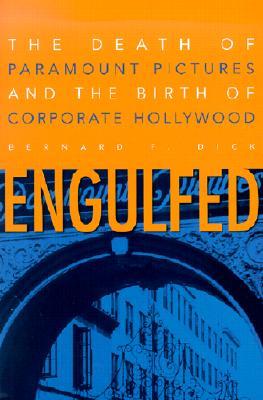 Engulfed: The Death of Paramount Pictures and the Birth of Corporate Hollywood