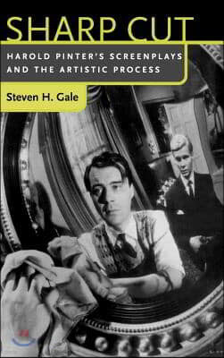 Sharp Cut: Harold Pinter's Screenplays and the Artistic Process