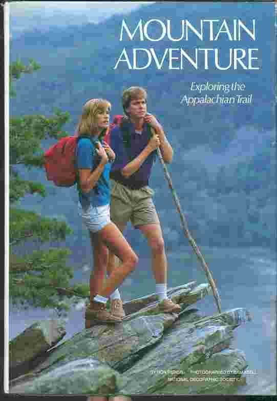 National Geographic Society - MOUNTAIN ADVENTURE : Exploring the Appalachian Trail