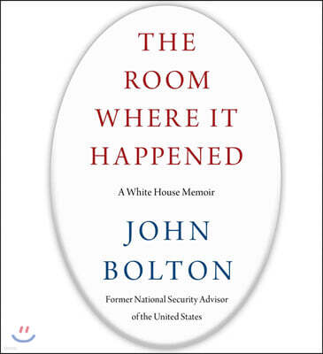 The Room Where It Happened: A White House Memoir