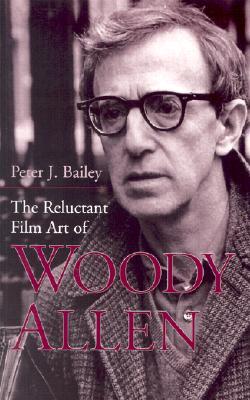 The Reluctant Film Art of Woody Allen