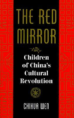 The Red Mirror: Children Of China's Cultural Revolution