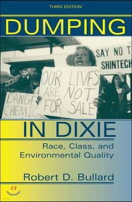 Dumping in Dixie: Race, Class, and Environmental Quality, Third Edition