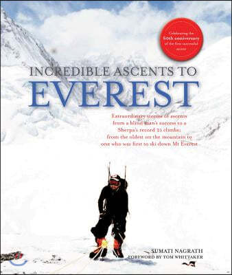 Incredible Ascents to Everest: Celebrating 60 Years of the First Successful Ascent