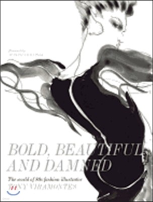 Bold, Beautiful and Damned
