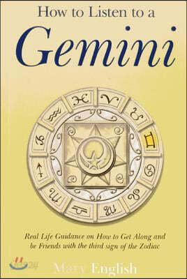 How to Listen to a Gemini - Real Life Guidance on How to Get Along and be Friends with the 3rd sign of the Zodiac