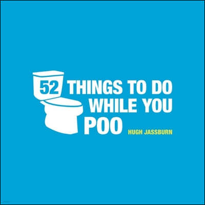 The 52 Things to Do While You Poo