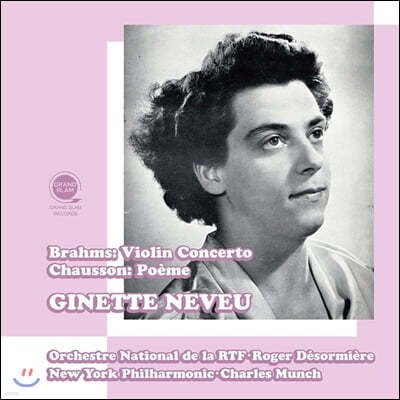 Ginette Neveu 브람스: 바이올린 협주곡 / 쇼송: 시곡 (Brahms: Violin Concerto / Chausson: Poeme)