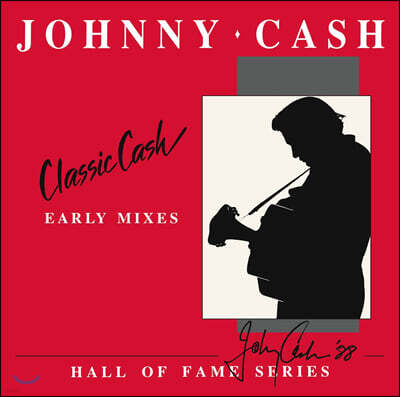 Johnny Cash — Classic Cash: Hall Of Fame Series - Early Mixes 앨범 커버