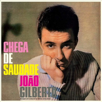 Joao Gilberto - Chega De Saudade (Ltd. Ed)(Bonus Tracks)(180G)(Colored LP)