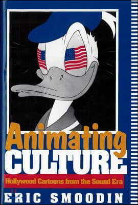 Animating Culture: Hollywood Cartoons from the Sound Era