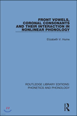 Front Vowels, Coronal Consonants and Their Interaction in Nonlinear Phonology