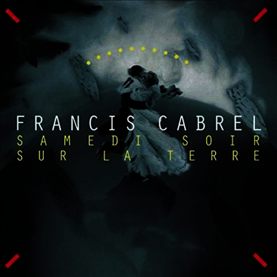 Francis Cabrel — Samedi Soir Sur La Terre 앨범 커버
