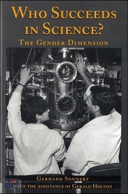 Who Succeeds in Science?: The Gender Dilemma