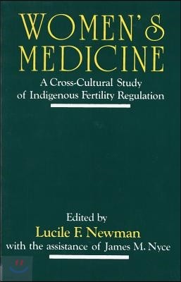 Women's Medicine: A Cross-Cultural Study of Indigenous Fertility Regulation
