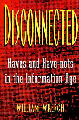 Disconnected: Haves and Have-Nots in the Information Age