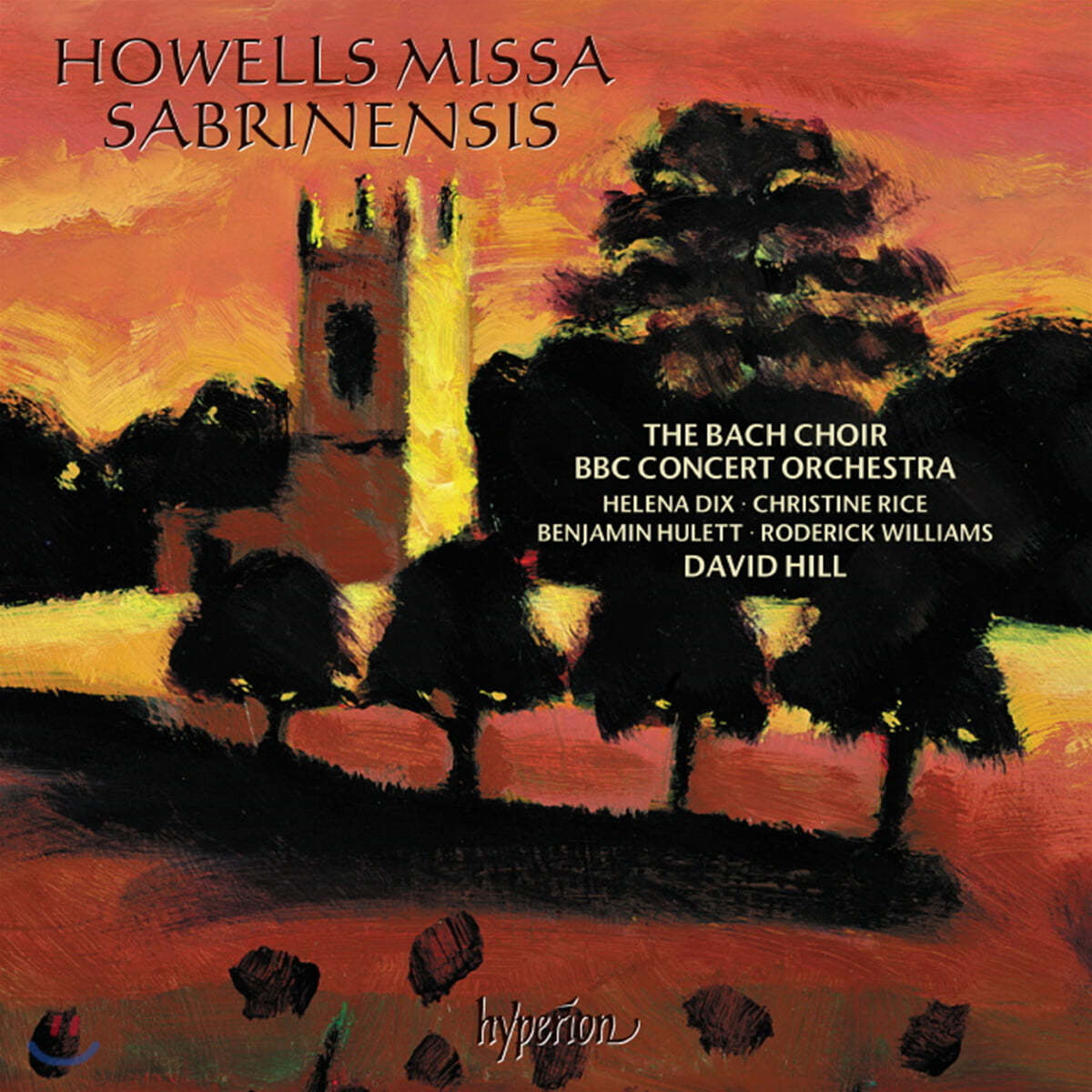 David Hill 허버트 하웰스: 미사 사브리넨시스 (Herbert Howells: Missa Sabrinensis)