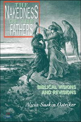The Nakedness of the Fathers: Biblical Visions and Revisions