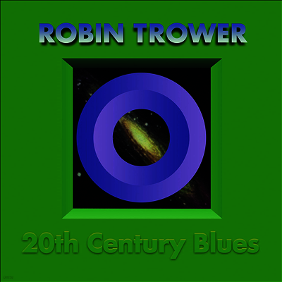 Robin Trower — 20th Century Blues (Remastered) 앨범 커버