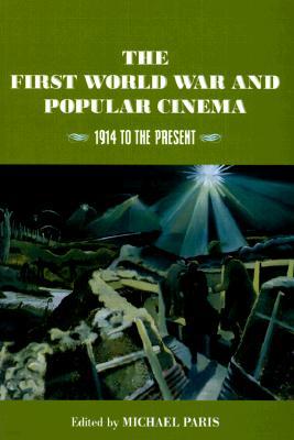 The First World War and Popular Cinema: 1914 to the Present