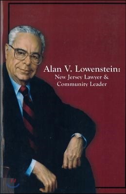 Alan V. Lowenstein: New Jersey Lawyer and Community Leader