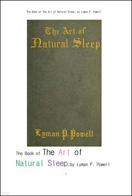 자연수면의 기술.The Book of The Art of Natural Sleep, by Lyman P. Powell