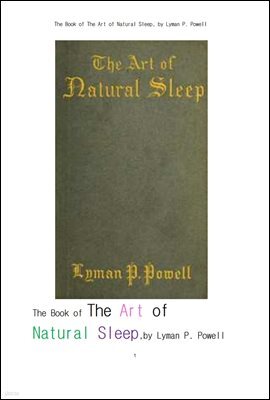 자연수면의 기술.The Book of The Art of Natural Sleep, by Lyman P. Powell