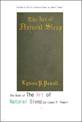 ڿ .The Book of The Art of Natural Sleep, by Lyman P. Powell