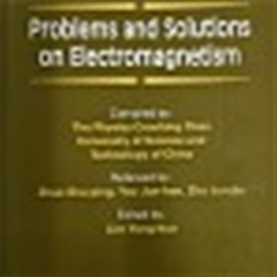 Problems and solutions on electromagnetism