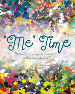 "Me" Time: Discover How Great You Are