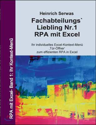 Fachabteilungs`Liebling Nr.1 - RPA mit Excel: Ihr individuelles Excel-Kontext-Menu, Tur-Offner zum effizienten RPA in Excel