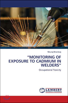 "Monitoring of Exposure to Cadmium in Welders"