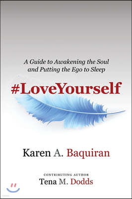 #Loveyourself: A Guide to Awakening the Soul and Putting the Ego to Sleep