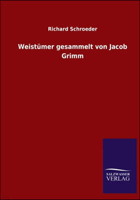 Weistumer gesammelt von Jacob Grimm