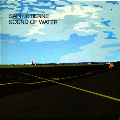 Saint Etienne — Sound Of Water 앨범 커버