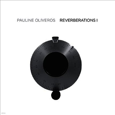 Pauline Oliveros — Reverberations 1 앨범 커버