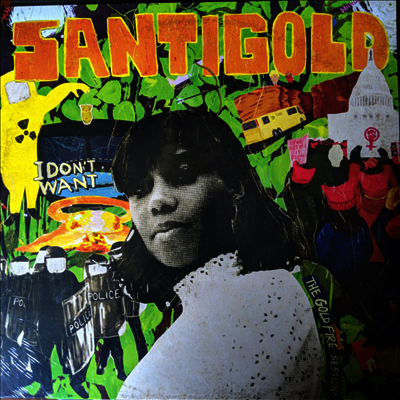 Santigold — I Don't Want: The Gold Fire Sessions 앨범 커버