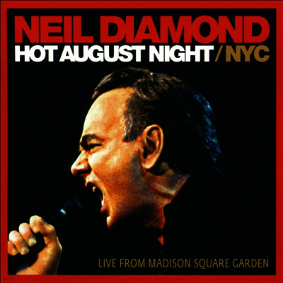 Neil Diamond — Hot August Night / Live From Madison Square Garden 앨범 커버