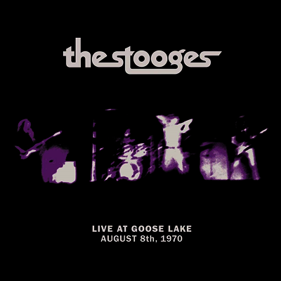 Stooges — Live At Goose Lake: August 8th 1970 앨범 커버