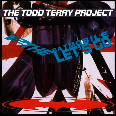 Todd Terry Project — To The Batmobile Let's Go 앨범 커버