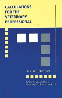 Calculations for the Veterinary Professional, Revised Edition