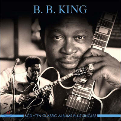 B.B. King (  ŷ) - Ten Classic Albums Plus Singles