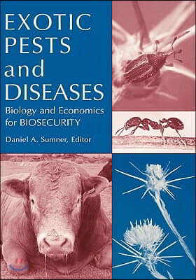 Exotic Pests and Diseases: Biology and Economics for Biosecurity