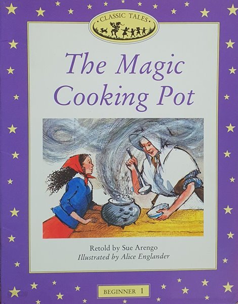 Classic Tales Beginner Level 1 The Magic Cooking Pot: Story book